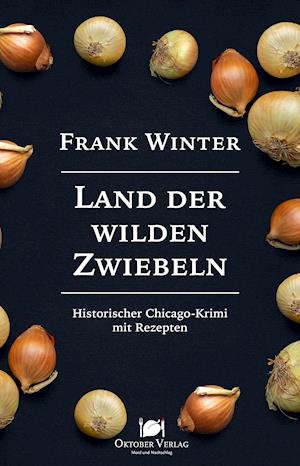 Land der wilden Zwiebeln - Frank Winter - Books - Oktober Verlag Münster - 9783946938590 - August 20, 2021