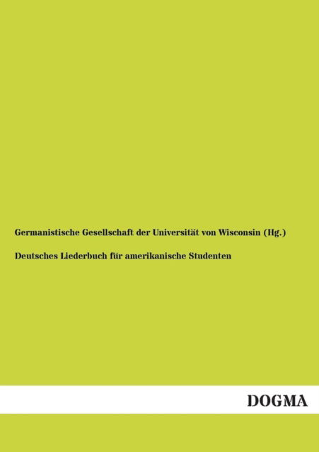 Cover for Germanistische Gesellschaft Der Universi · Deutsches Liederbuch Fur Amerikanische Studenten (Paperback Book) [German edition] (2012)