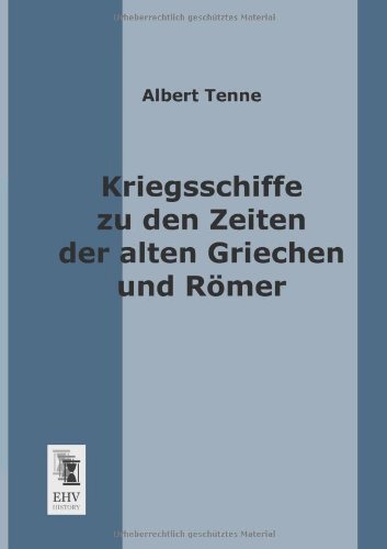 Cover for Albert Tenne · Kriegsschiffe Zu den Zeiten Der Alten Griechen Und Roemer (Paperback Book) [German edition] (2013)