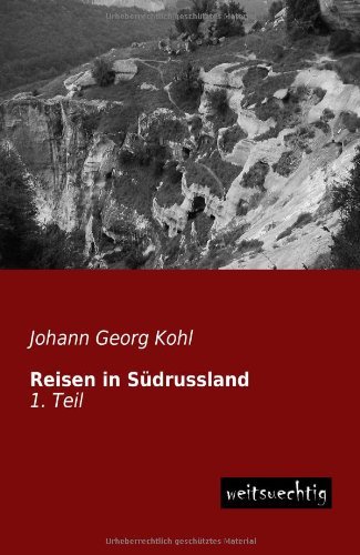Cover for Johann Georg Kohl · Reisen in Suedrussland: 1. Teil (Pocketbok) [German edition] (2013)