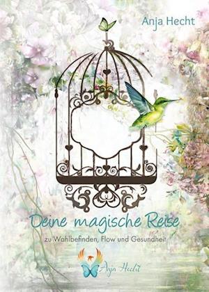 Deine magische Reise - Anja Hecht - Books - Nova MD - 9783985957590 - July 11, 2024