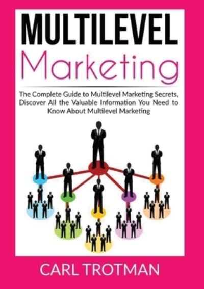 Multilevel Marketing - Carl Trotman - Books - Zen Mastery SRL - 9786069836590 - December 4, 2020
