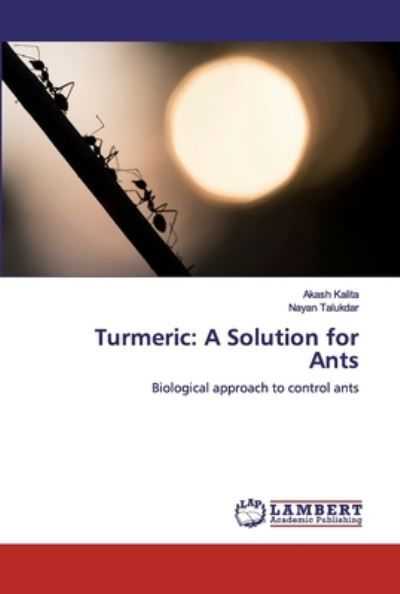 Turmeric: A Solution for Ants - Talukdar - Książki -  - 9786200310590 - 15 września 2019