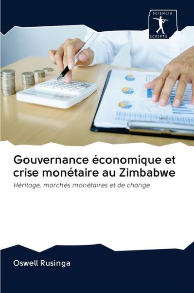 Cover for Oswell Rusinga · Gouvernance economique et crise monetaire au Zimbabwe (Paperback Book) (2020)