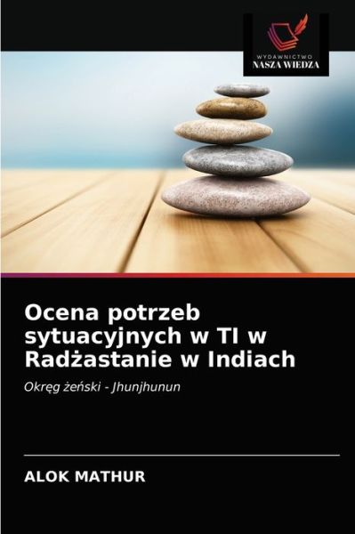 Cover for Alok Mathur · Ocena potrzeb sytuacyjnych w TI w Rad?astanie w Indiach (Paperback Book) (2021)