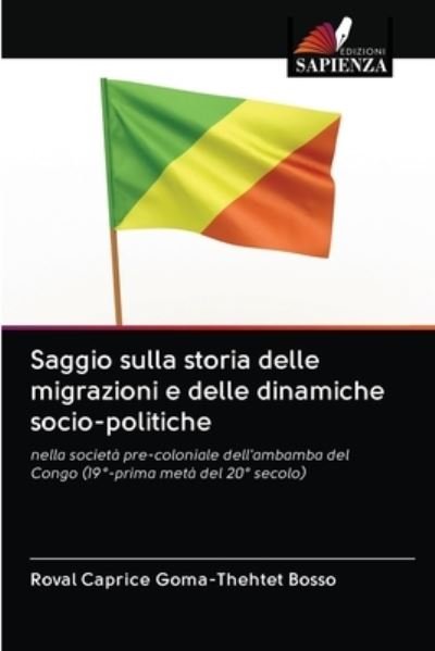 Cover for Roval Caprice Goma-Thehtet Bosso · Saggio sulla storia delle migrazioni e delle dinamiche socio-politiche (Pocketbok) (2020)