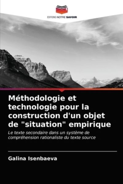 Cover for Galina Isenbaeva · Methodologie et technologie pour la construction d'un objet de situation empirique (Paperback Book) (2021)
