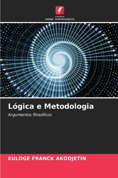 Cover for Euloge Franck Akodjetin · Logica e Metodologia (Paperback Bog) (2021)