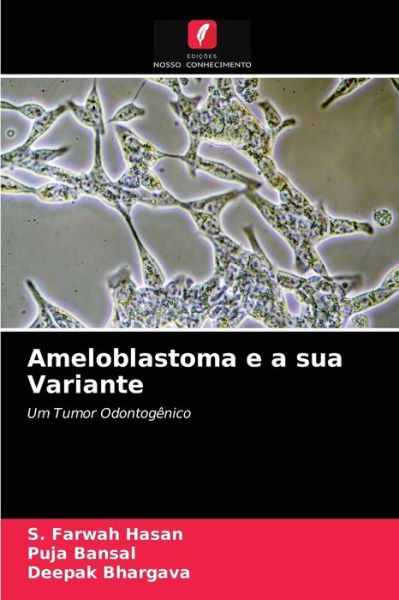 Cover for S Farwah Hasan · Ameloblastoma e a sua Variante (Paperback Book) (2021)