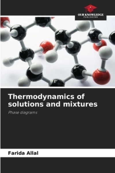 Cover for Farida Allal · Thermodynamics of solutions and mixtures (Paperback Book) (2021)