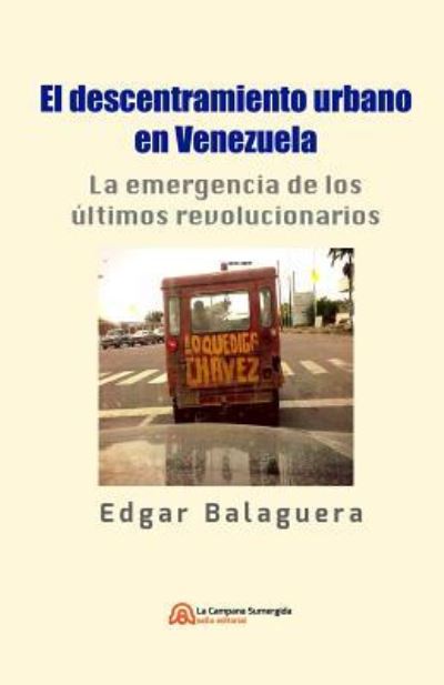 Cover for Edgar Balaguera · El descentramiento urbano en Venezuela (Paperback Book) (2016)