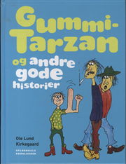 Cover for Ole Lund Kirkegaard · Gummi tarzan og andre gode historier (Innbunden bok) [1. utgave] (2008)