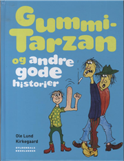 Cover for Ole Lund Kirkegaard · Gummi tarzan og andre gode historier (Indbundet Bog) [1. udgave] (2008)