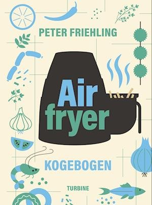 Cover for Peter Friehling · Airfryer-kogebogen (Hardcover bog) [1. udgave] (2022)