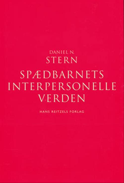 Cover for Daniel N. Stern · Spædbarnets interpersonelle verden (Heftet bok) [3. utgave] (2005)