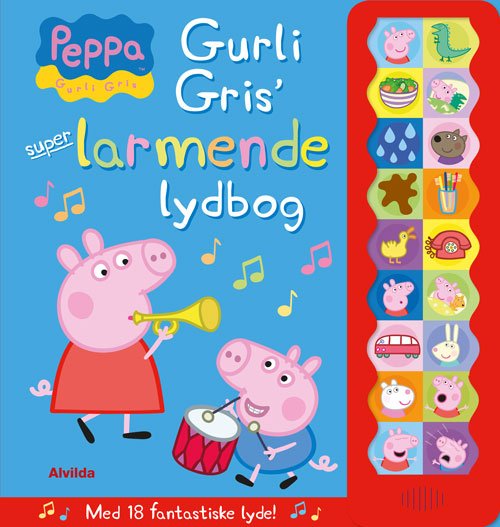 Cover for Gurli Gris: Peppa Pig - Gurli Gris' super-larmende lydbog (med 18 fantastiske lyde) (Innbunden bok) [1. utgave] (2018)