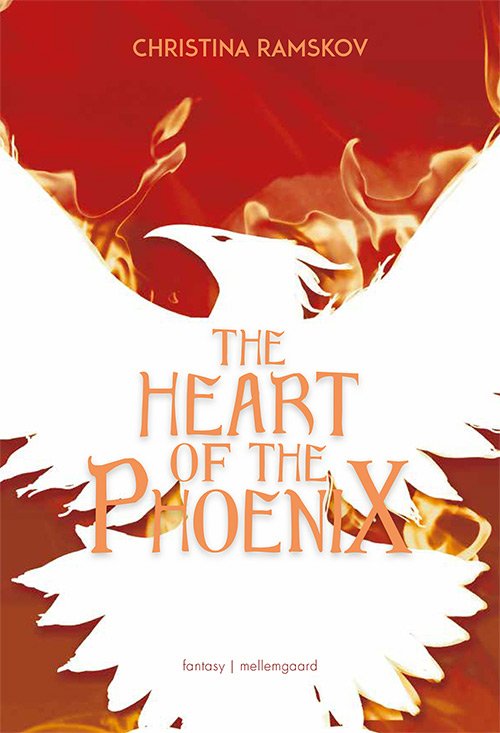 Cover for Christina Ramskov · The Heart of the Phoenix (Sewn Spine Book) [1st edition] (2023)