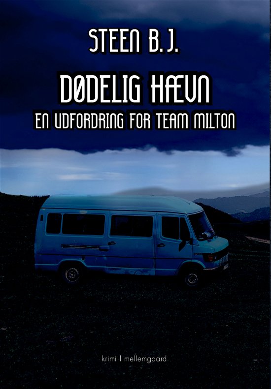 Cover for Steen B.J. · En udfordring for Team Milton: Dødelig hævn (Taschenbuch) [1. Ausgabe] (2024)