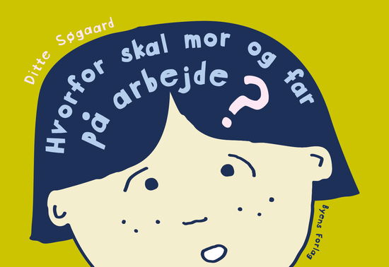 Cover for Ditte Søgaard · Hvorfor skal mor og far på arbejde? (Hardcover Book) (2024)