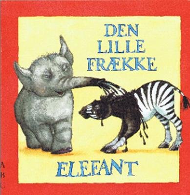 Cover for Birde Poulsen · Den lille frække elefant (Tavlebog) [1. udgave] [Papbog] (2008)