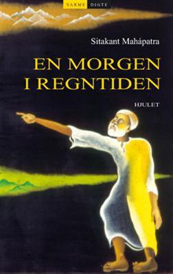 Cover for Sitakant Mahápatra · En varm bog, Litteratur fra den 3. og 4. verden: En morgen i regntiden (Sewn Spine Book) [1. wydanie] (2009)