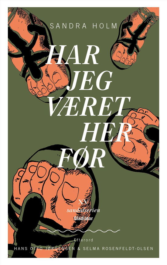 Sandalserien: Har jeg været her før - Sandra Holm - Books - Gladiator - 9788793128590 - February 23, 2017