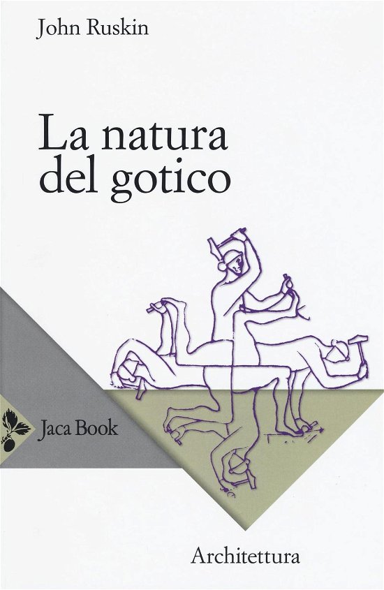 Cover for John Ruskin · La Natura Del Gotico (Book)