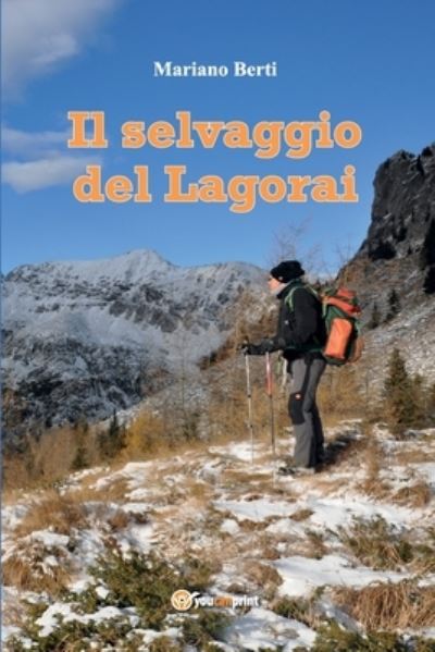 Cover for Mariano Berti · Il selvaggio del Lagorai (Paperback Bog) (2017)
