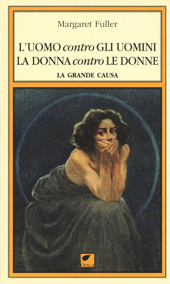 Cover for Margaret Fuller · L' Uomo Contro Gli Uomini, La Donna Contro Le Donne. La Grande Causa (Book)