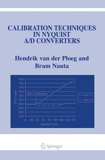 Hendrik Van Der Ploeg · Calibration Techniques in Nyquist A/D Converters - The Springer International Series in Engineering and Computer Science (Paperback Bog) [Softcover reprint of hardcover 1st ed. 2006 edition] (2010)