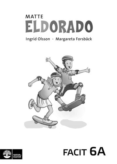 Eldorado: Eldorado matte 6A Facit (5-pack) - Ingrid Olsson - Books - Natur & Kultur Läromedel - 9789127425590 - August 16, 2013