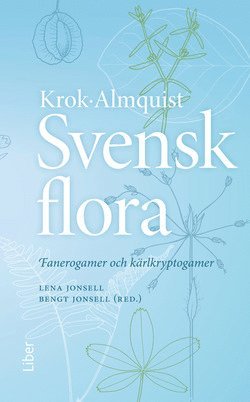 Cover for Bengt Jonsell · Svensk flora: Svensk flora: Fanerogamer och kärlkryptogamer (Inbunden Bok) (2013)