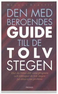 Cover for Melody Beattie · Den medberoendes guide till de tolv stegen : Hur du hittar ditt rätta program och tillämpar de tolv stegen på dina egna probl (Book) (2002)