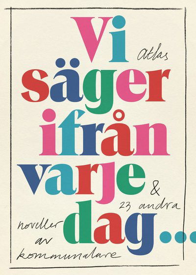 Vi säger ifrån varje dag - Anneli Andersson - Böcker - Bokförlaget Atlas - 9789174450590 - 28 mars 2023