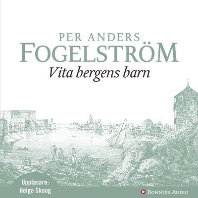 Cover for Per Anders Fogelström · Vita bergens barn (CD) (2010)