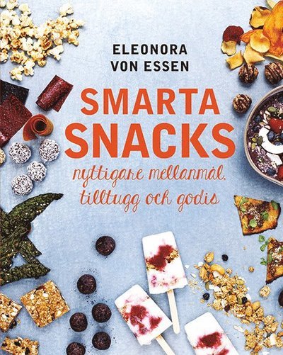Smarta snacks - Eleonora Von Essen - Books - Tukan Förlag - 9789180374590 - 2022