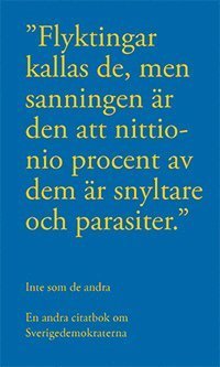 Nästesjö Jonatan · Inte som de andra : en andra citatbok om Sverigedemokraterna (Sewn Spine Book) (2014)