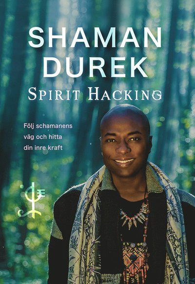 Cover for Shaman Durek · Spirit Hacking : följ schamanens väg och hitta din inre kraft (Indbundet Bog) (2019)