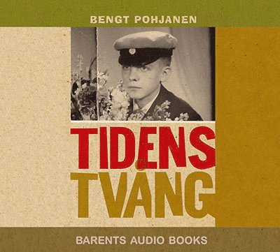 Cover for Bengt Pohjanen · Tidens tvång (Audiobook (CD)) (2010)