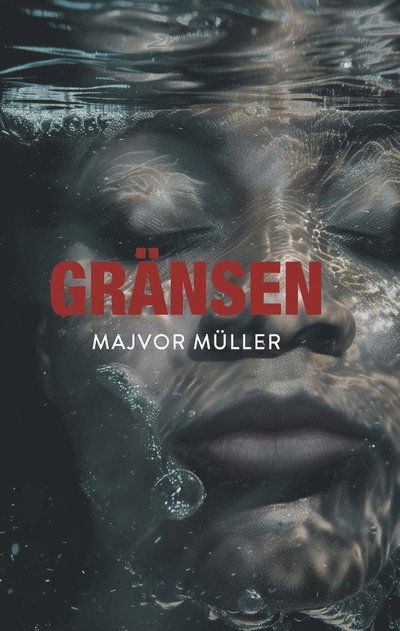 Cover for Majvor Müller · Gränsen (Hardcover Book) (2024)