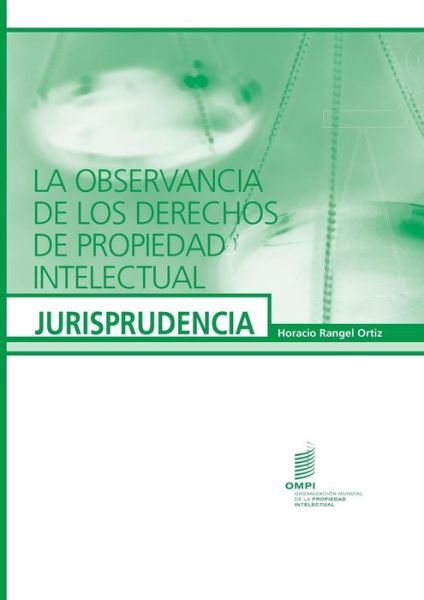 Cover for L T C Harms · La Observancia de Los Derechos de Propiedad Intelectual - Jurisprudencia (Paperback Book) [2nd edition] (2011)