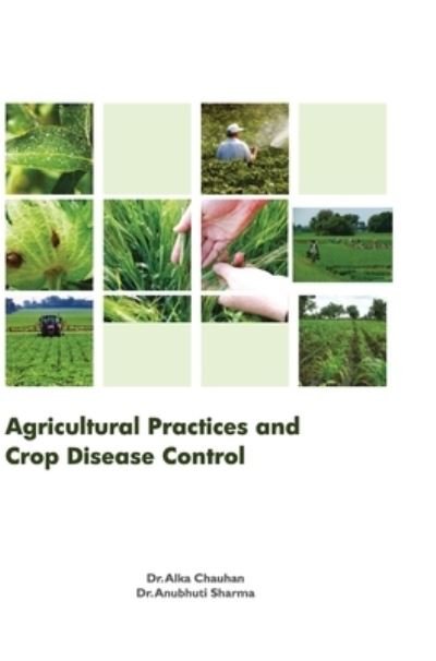 Cover for Alka Chauhan · Agricultural Practices and Crop Disease Control (Hardcover bog) (2017)