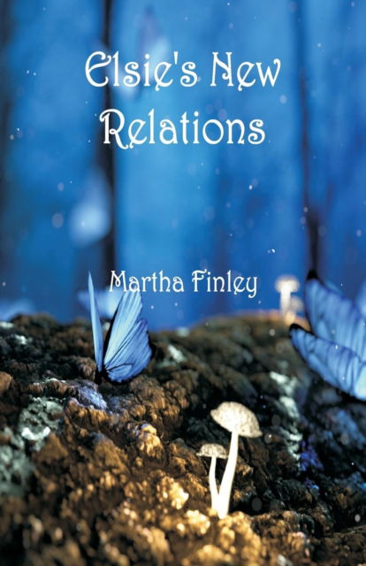 Cover for Martha Finley · Elsie's New Relations (Pocketbok) (2018)