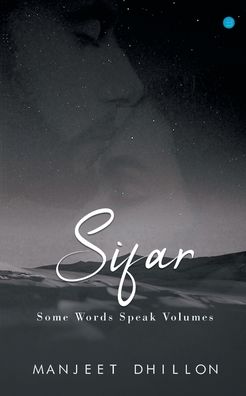 Cover for Manjeet Dhillon · Sifar...some words speak volumes (Paperback Book) (2018)