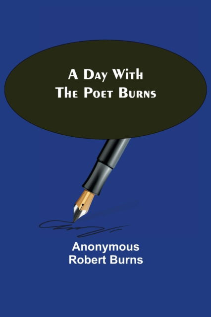 Cover for Anonymous Robert Burns · A Day with the Poet Burns (Paperback Book) (2021)