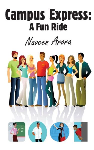 Campus Express-a Fun Ride - Naveen Arora - Books - Frog in Well - 9789381836590 - October 5, 2012