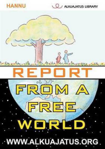 Cover for Hannu · Report from a Free World (Paperback Bog) (2015)