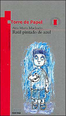 Cover for Ana Maria Machado · Raul Pintado De Azul (Torre De Papel. Torre Roja) (Paperback Book) (2019)