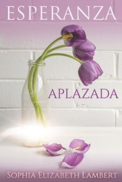 Cover for Sophia Elizabeth Lambert · Esperanza Aplazada (Paperback Book) (2022)