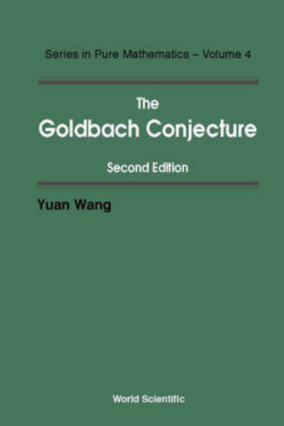 Cover for Yuan Wang · Goldbach Conjecture, 2nd Edition - Series In Pure Mathematics (Hardcover Book) [2 Revised edition] (2002)